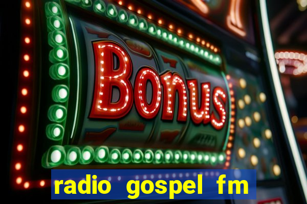 radio gospel fm salvador bahia